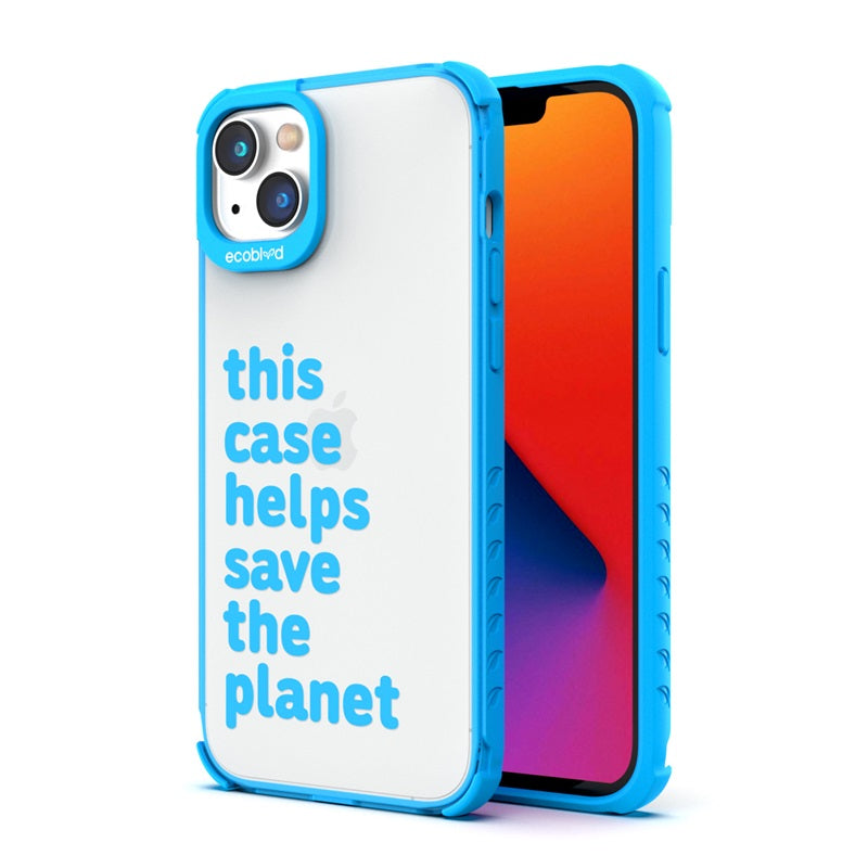 Back View Of The Blue iPhone 14 Plus Laguna Case With Save The Planet Design On A Clear Back And Front View Of The Screen