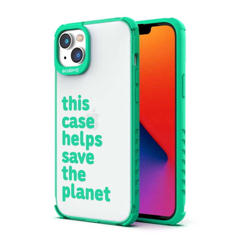 Back View Of The Green iPhone 14 Plus Laguna Case With Save The Planet Design On A Clear Back And Front View Of The Screen