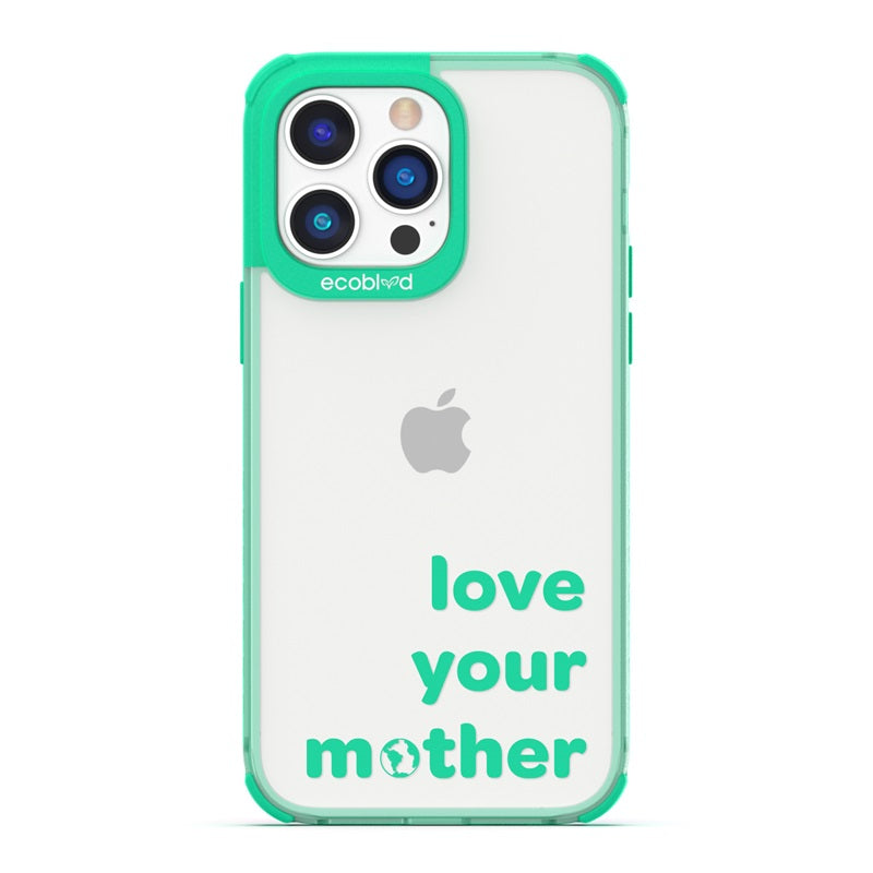 Laguna Collection - Green Eco-Friendly iPhone 14 Pro Case With Love Your Mother, Earth As O In Mother On A Clear Back 