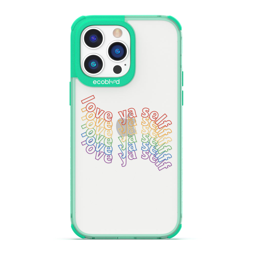 Love Collection - Green Compostable iPhone 14 Pro Max Case - Love Ya Self In Repeating Rainbow Gradient On A Clear Back