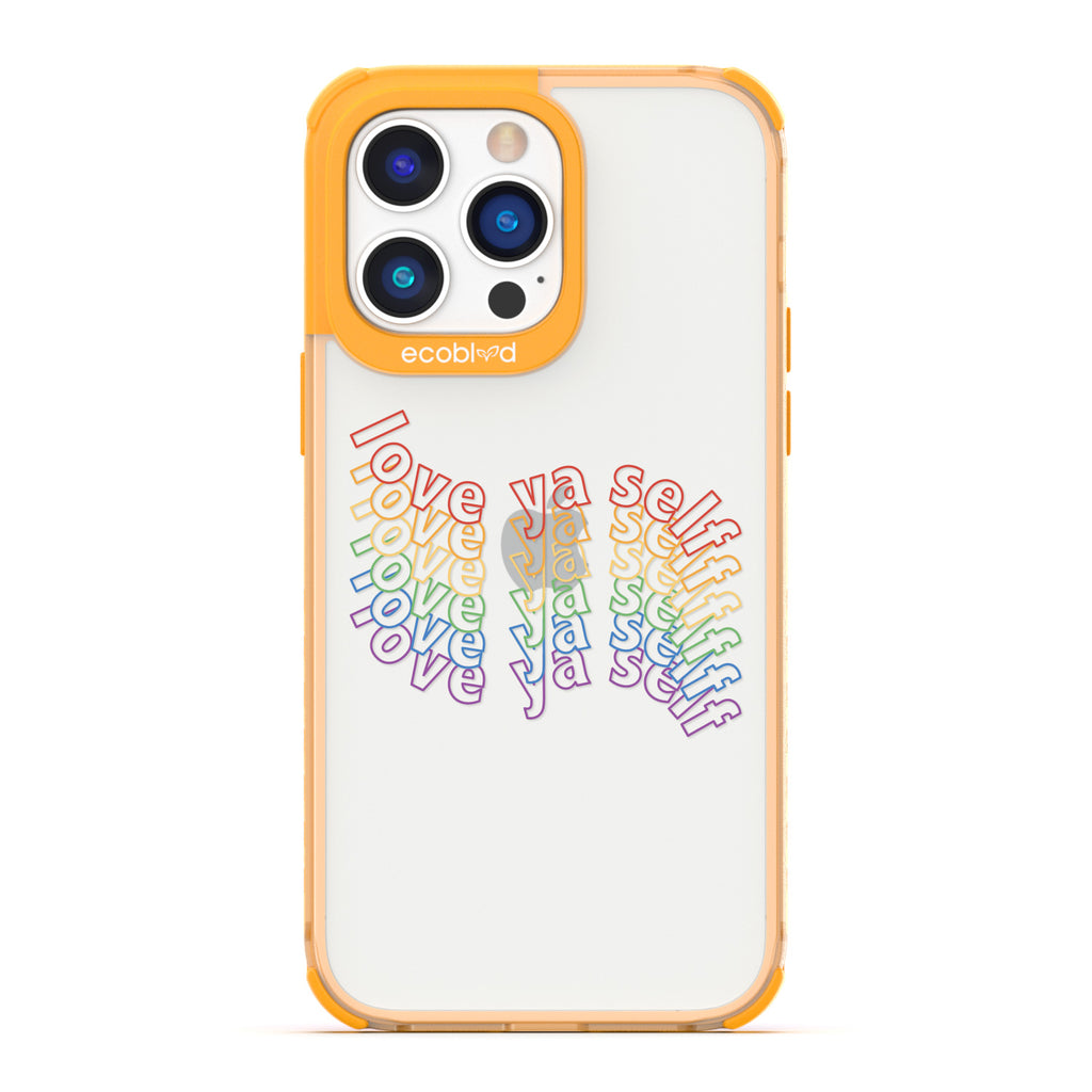Love Collection - Yellow Compostable iPhone 14 Pro Max Case - Love Ya Self In Repeating Rainbow Gradient On A Clear Back