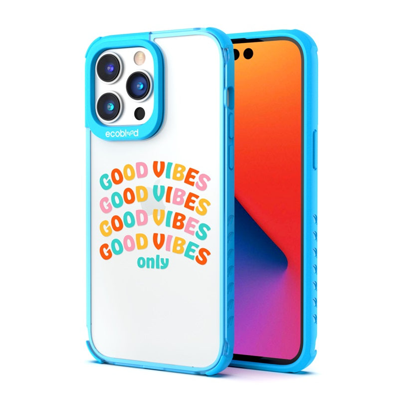 Back View Of Blue iPhone 14 Pro Max Laguna Case With The Good Vibes Only Design On Clear Back And Front View Of The Screen