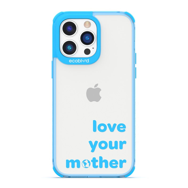 Laguna Collection - Blue Eco-Friendly iPhone 14 Pro Max Case With Love Your Mother, Earth As O In Mother On A Clear Back